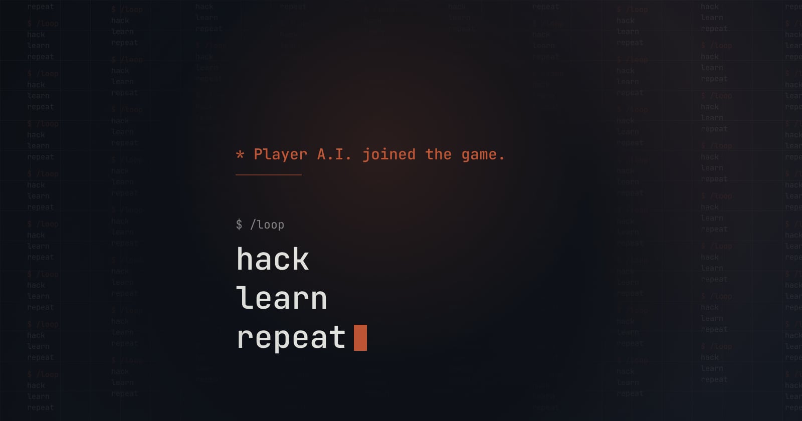 A dark terminal: hack, learn and repeat scrolling endlessly, an IRC-style rust line reading Player A.I. joined the game, and the loop running again with a blinking cursor